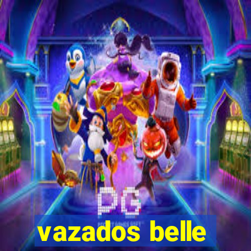 vazados belle